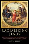 Racializing Jesus Race, Ideology and the Formation of Modern Biblical Scholarship,0415283736,9780415283731