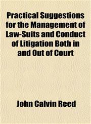 Practical Suggestions for the Management of Law-Suits and Conduct of Litigation Both in and Out of Court,115492405X,9781154924053