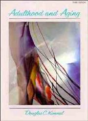 Adulthood and Aging An Interdisciplinary Developmental View,0471635804,9780471635802