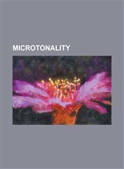 Microtonality 15 Equal Temperament, 17 Equal Temperament, 19 Equal Temperament, 22 Equal Temperament, 31 Equal Temperament, 34 Equal,1230758801,9781230758800