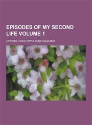 Episodes of My Second Life Volume 1,1230367500,9781230367507