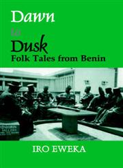 Dawn to Dusk Folk Tales from Benin,0714643629,9780714643625