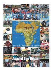 At About the Time of the End God and the African/Edenic Adamic Family,1622126114,9781622126118