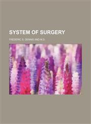 SYSTEM OF SURGERY,1150929561,9781150929564