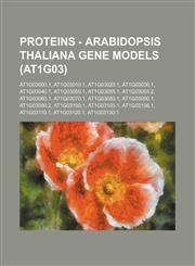 Proteins - Arabidopsis thaliana gene models (At1g03) At1g03000.1, At1g03010.1, At1g03020.1, At1g03030.1, At1g03040.1, At1g03050.1, At1g03055.1, At1g03055.2, At1g03060.1, At1g03070.1, At1g03080.1, At1g03090.1, At1g03090.2, At1g03100.1, At1g03103.1, At1g03,1234793962,9781234793968