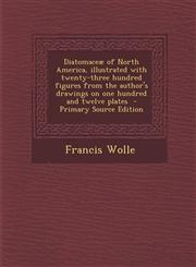 Diatomaceae of North America, Illustrated with Twenty-Three Hundred Figures from the Author's Drawings on One Hundred and Twelve Plates - Primary Sour,1293697842,9781293697849