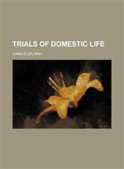 Trials of Domestic Life,1154131920,9781154131925