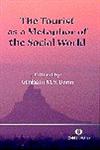 The Tourist As a Metaphor of the Social World,085199606X,9780851996066