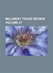 Millinery Trade Review Volume 47,1234118742,9781234118747