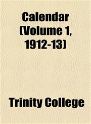 Calendar (Volume 1, 1912-13),115194288X,9781151942883