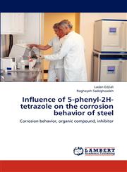 Influence of 5-phenyl-2H-tetrazole on the corrosion behavior of steel,3848436442,9783848436446
