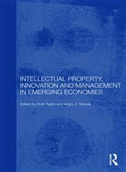 Intellectual Property, Innovation and Management in Emerging Economies 1st Edition,041555960X,9780415559607