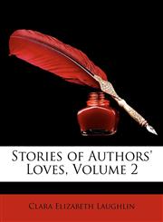 Stories of Authors' Loves, Volume 2,1146784341,9781146784344