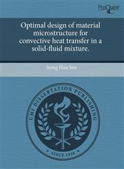 Optimal design of material microstructure for convective heat transfer in a solid-fluid mixture.,1243662689,9781243662682