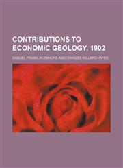 Contributions to economic geology, 1902,1158446128,9781158446124