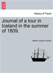 Journal of a tour in Iceland in the summer of 1809.,1241518254,9781241518257