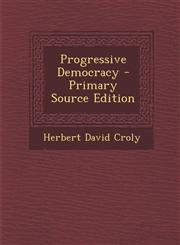 Progressive Democracy - Primary Source Edition,1293419281,9781293419281