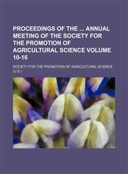 Proceedings of the  annual meeting of the Society for the Promotion of Agricultural Science Volume 10-16,123645832X,9781236458322