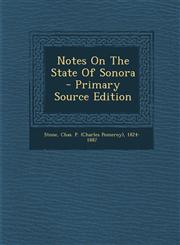 Notes on the State of Sonora - Primary Source Edition,1295465957,9781295465958