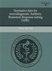 Normative data for neurodiagnostic Auditory Brainstem Response testing (ABR).,1244031836,9781244031838