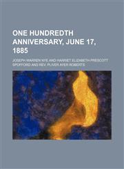 One Hundredth Anniversary, June 17, 1885,115136035X,9781151360359