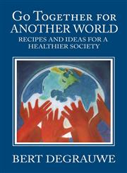 Go Together for Another World Recipes and Ideas for a Healthier Society,1632495902,9781632495907