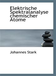 Elektrische Spektralanalyse chemischer Atome,1103843265,9781103843268