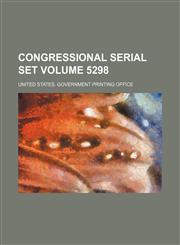 Congressional serial set Volume 5298,1130088855,9781130088854