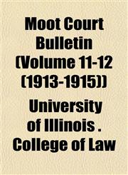 Moot Court Bulletin (Volume 11-12 (1913-1915)),1153238950,9781153238953