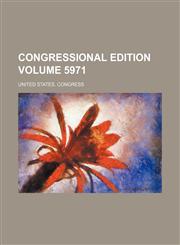 Congressional edition Volume 5971,123525576X,9781235255762