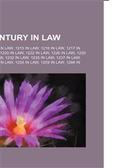 13th century in law 1209 in law, 1212 in law, 1215 in law, 1216 in law, 1217 in law, 1218 in law, 1220 in law, 1222 in law, 1226 in law,1155995589,9781155995588