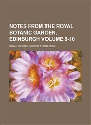 Notes from the Royal Botanic Garden, Edinburgh Volume 9-10,1230023879,9781230023878