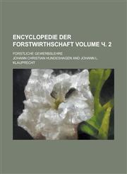 Encyclopedie der Forstwirthschaft; Forstliche Gewerbslehre Volume ч. 2,1236573528,9781236573520