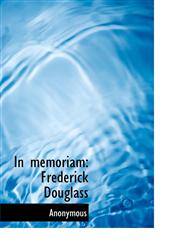 In Memoriam Frederick Douglass,1116739216,9781116739213