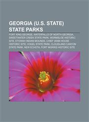 Georgia (U.S. state) state parks Fort King George, Waterfalls of North Georgia, Sweetwater Creek State Park, Wormsloe Historic Site,1155704274,9781155704272