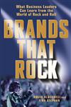 Brands That Rock What Business Leaders Can Learn from the World of Rock and Roll,0471455172,9780471455172