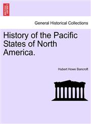 History of the Pacific States of North America.,1241552096,9781241552091