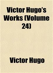 Victor Hugo's Works (Volume 24),1152101455,9781152101456