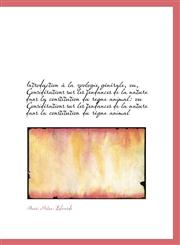 Introduction à la zoologie générale, ou, Considérations sur les tendances de la nature dans la const,110338273X,9781103382736