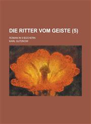 Die Ritter Vom Geiste; Roman in 9 Buchern (5),1234502216,9781234502218