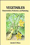 Vegetables Characteristics, Production, and Marketing,0471850225,9780471850229