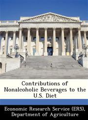 Contributions of Nonalcoholic Beverages to the U.S. Diet,1249369487,9781249369486