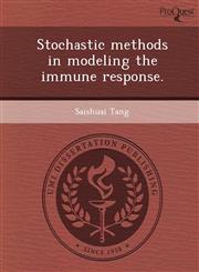 Stochastic methods in modeling the immune response.,1244660094,9781244660090