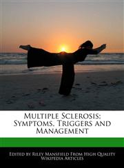Multiple Sclerosis; Symptoms, Triggers and Management,1241709998,9781241709990