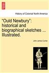 "Ould Newbury" historical and biographical sketches ... Illustrated.,1241314969,9781241314965