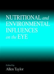 Nutritional and Environmental Influences on the Eye,0849385652,9780849385650
