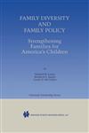 Family Diversity and Family Policy Strengthening Families for America's Children,0792386124,9780792386124