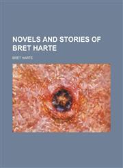 Novels and Stories of Bret Harte (Volume 8),1150466065,9781150466069