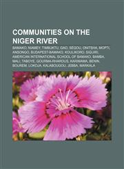 Communities on the Niger River Bamako, Niamey, Timbuktu, Gao, Ségou, Onitsha, Mopti, Ansongo, Budapest-Bamako, Koulikoro, Siguiri,1156087937,9781156087930