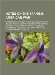 Notes on the Spanish-American war,1150466413,9781150466410
